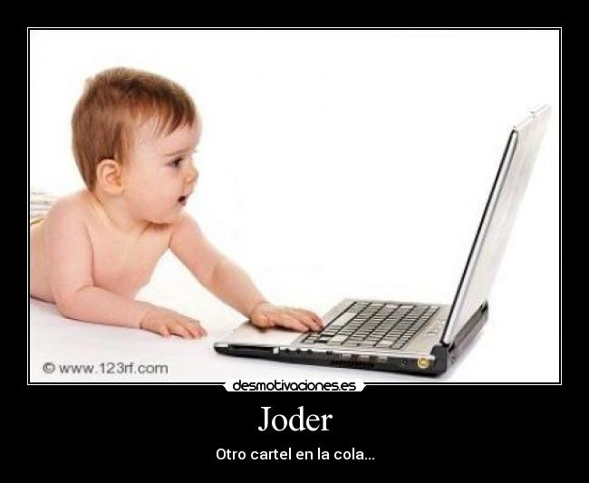 Joder - Otro cartel en la cola...