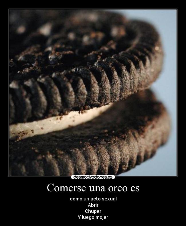 Comerse una oreo es - 