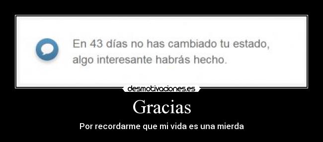 Gracias - Por recordarme que mi vida es una mierda