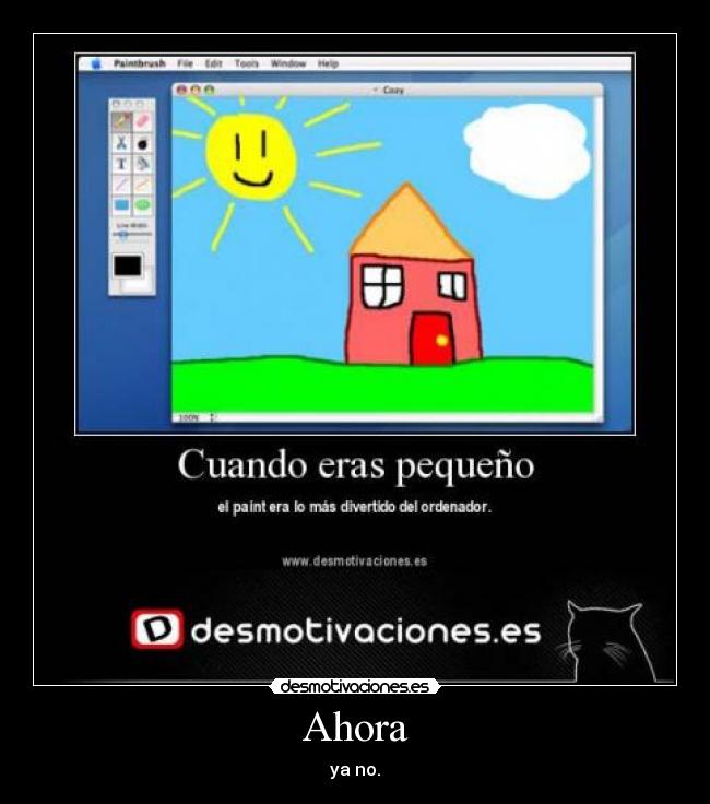 Ahora - ya no.