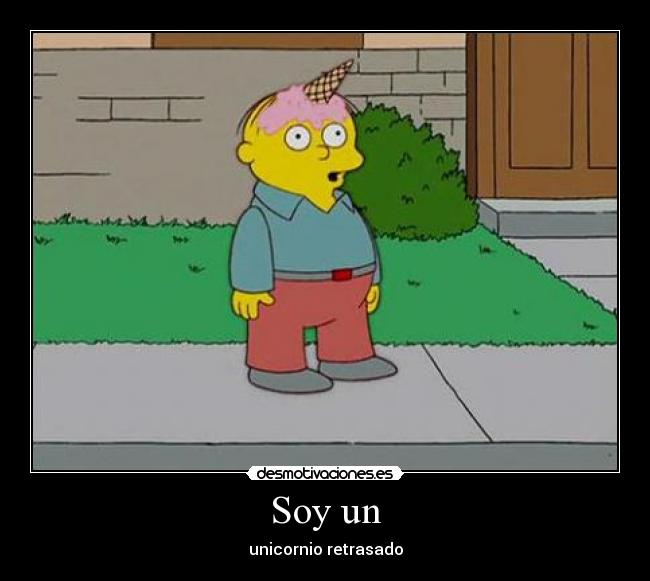 Soy un - unicornio retrasado