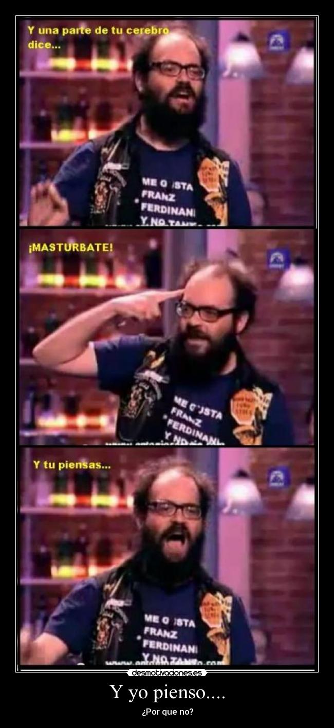 Y yo pienso.... -