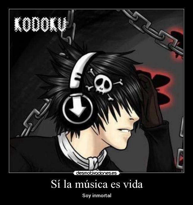 Sí la música es vida - Soy inmortal