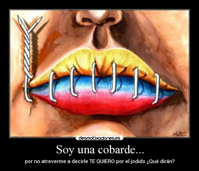 Soy una cobarde... -