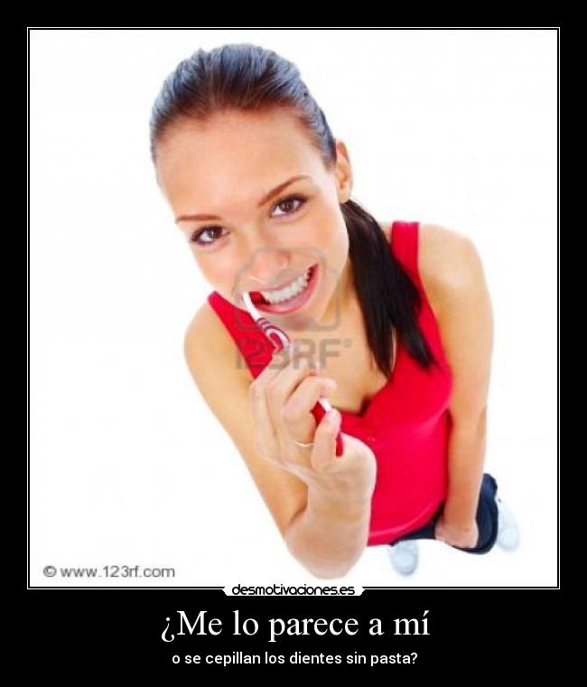 ¿Me lo parece a mí -