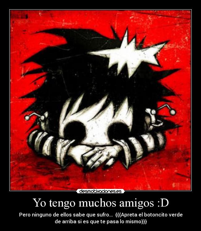 Yo tengo muchos amigos :D - 