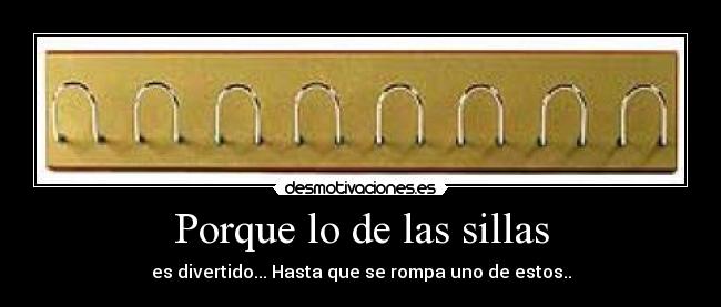 carteles porque las sillas desmotivaciones