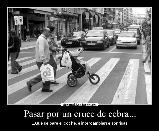 Pasar por un cruce de cebra... - 