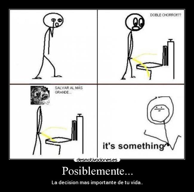 Posiblemente... - La decision mas importante de tu vida..