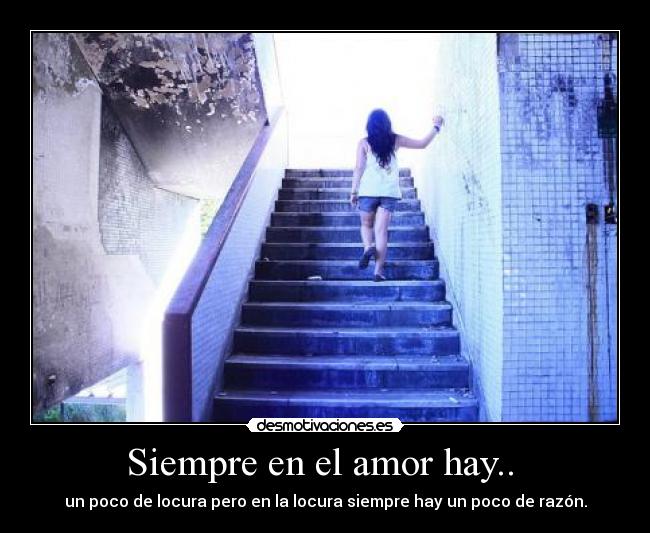 Siempre en el amor hay..  - 