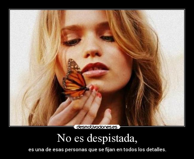 No es despistada, - 