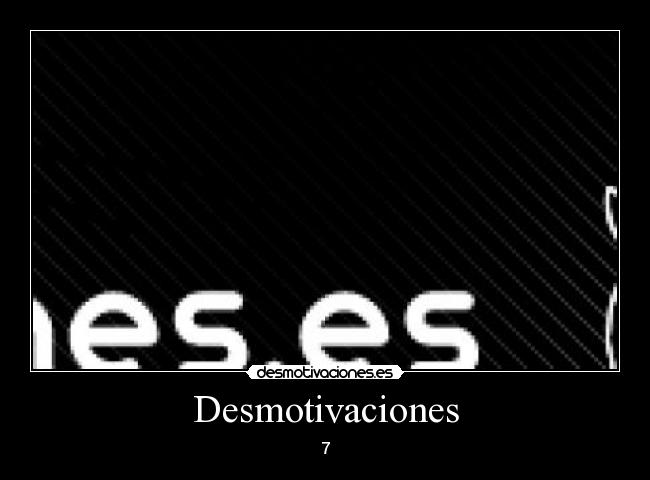 Desmotivaciones - 7