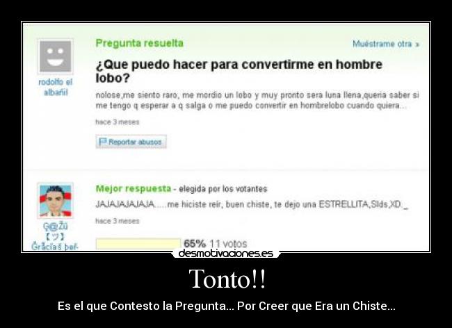 Tonto!! - Es el que Contesto la Pregunta... Por Creer que Era un Chiste...