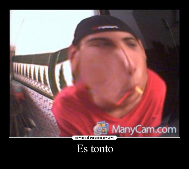 Es tonto -