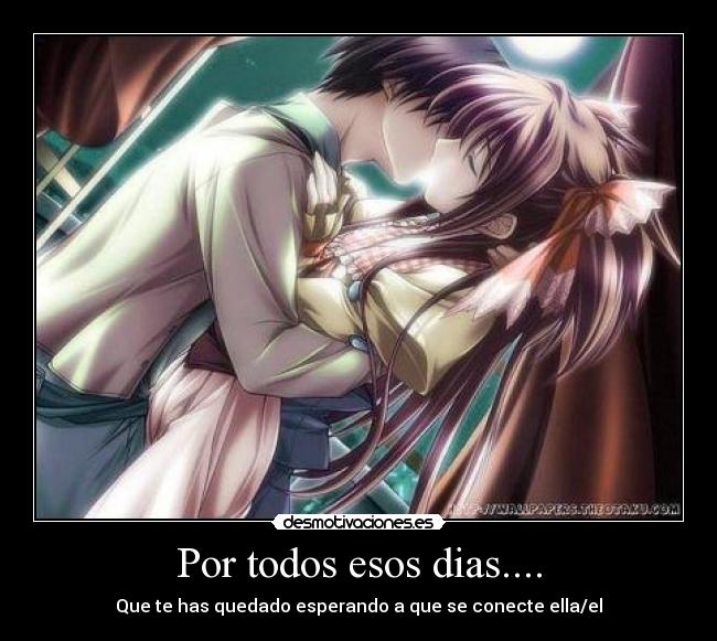Por todos esos dias.... - 