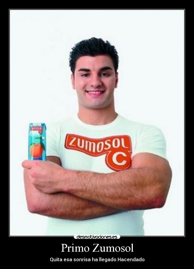 Primo Zumosol - Quita esa sonrisa ha llegado Hacendado
