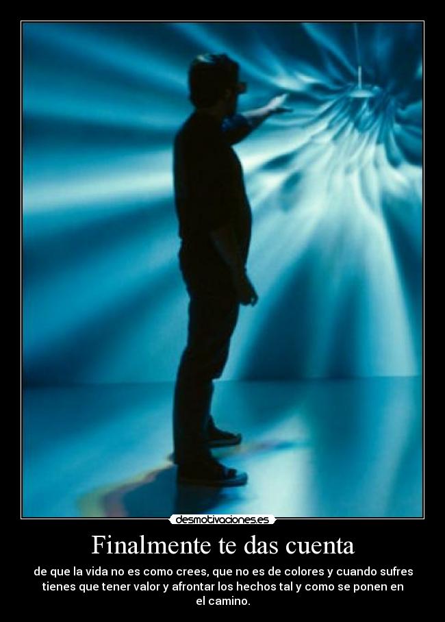 Finalmente te das cuenta - 
