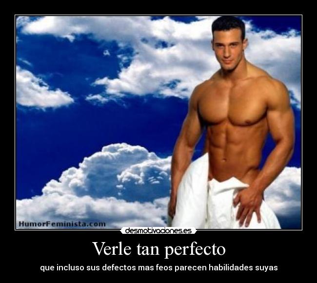 Verle tan perfecto -