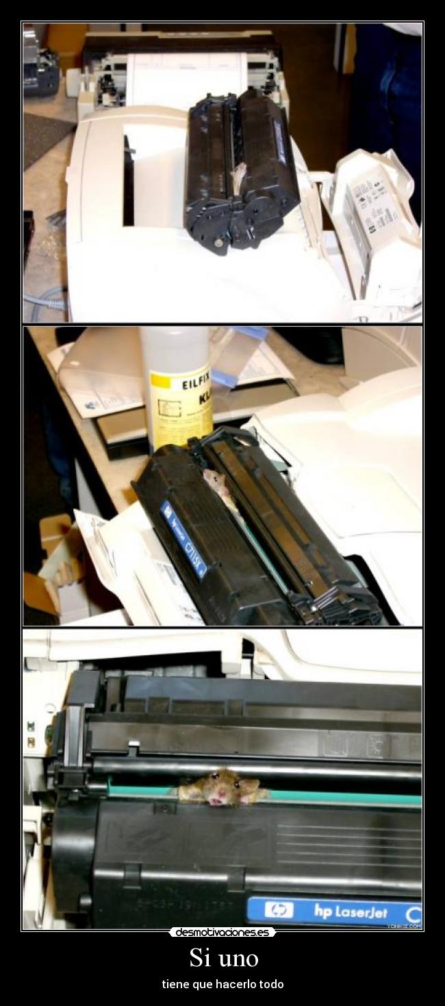 Si uno - tiene que hacerlo todo