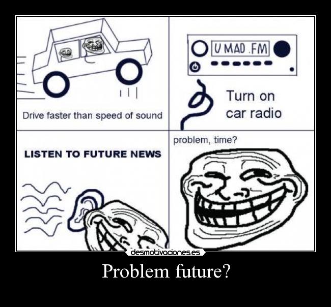 Problem future? - 