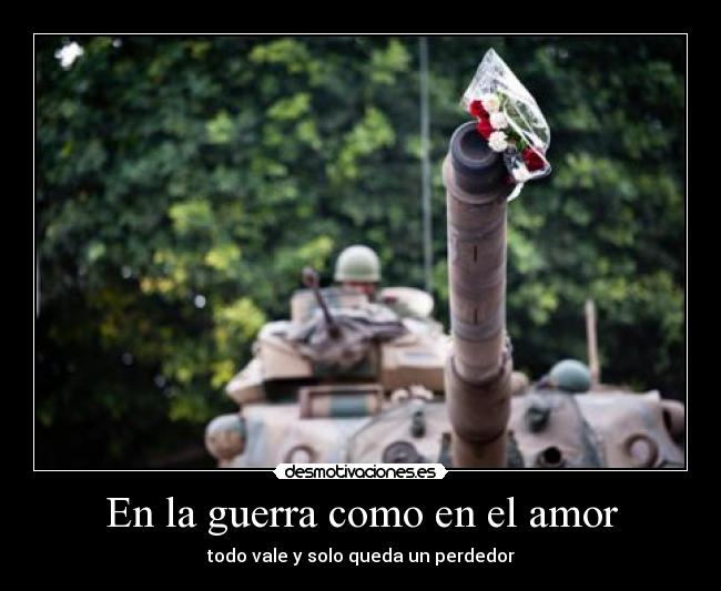 En la guerra como en el amor -
