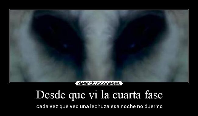 Desde que vi la cuarta fase | Desmotivaciones Desde que vi la cuarta fase | Desmotivaciones