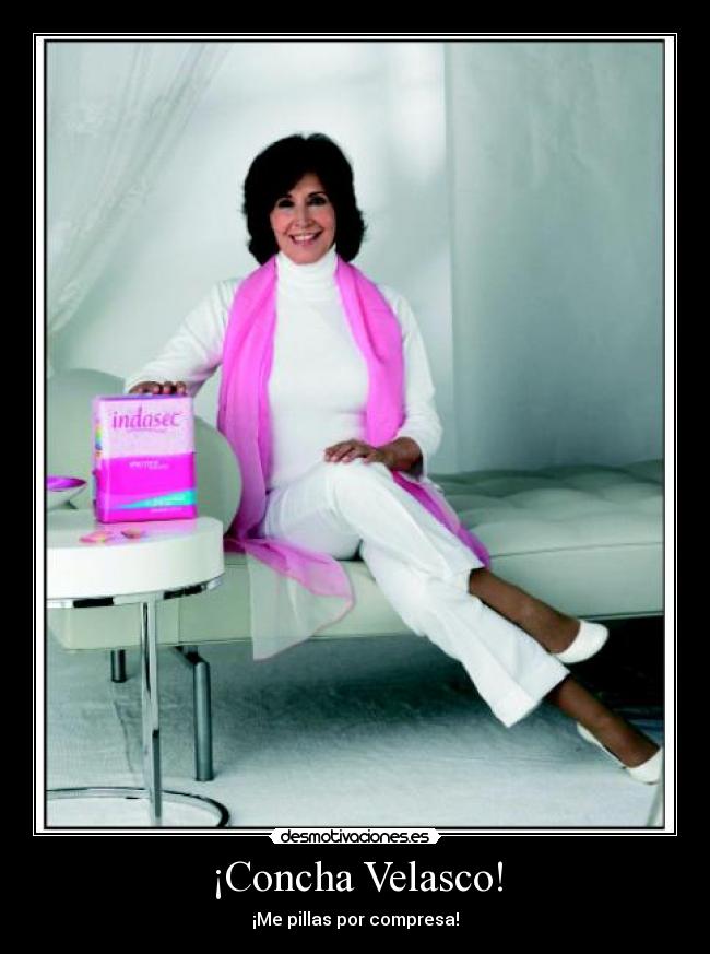 ¡Concha Velasco! - ¡Me pillas por compresa!
