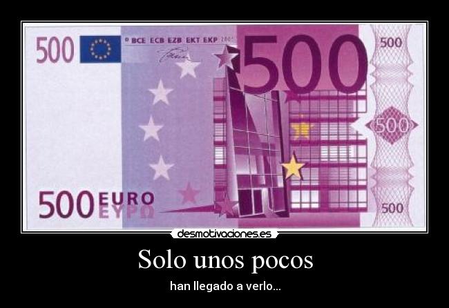 Solo unos pocos - han llegado a verlo...