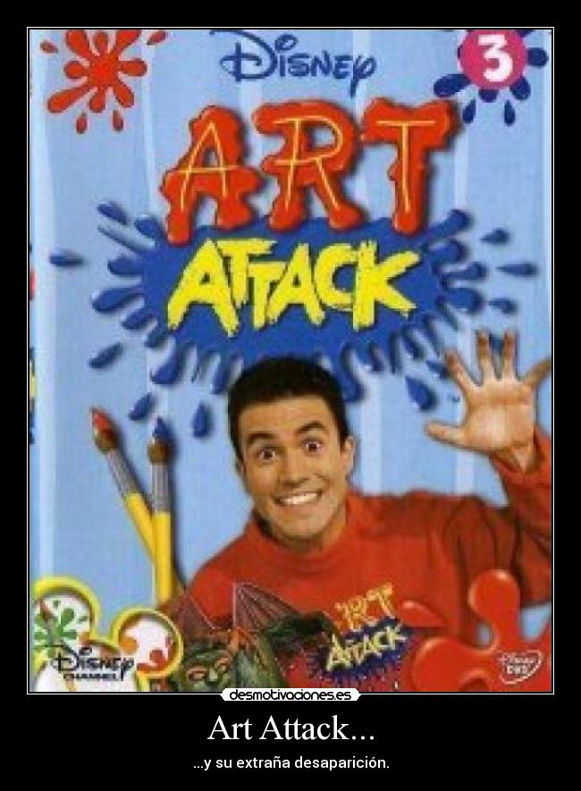 Art Attack... - ...y su extraña desaparición.