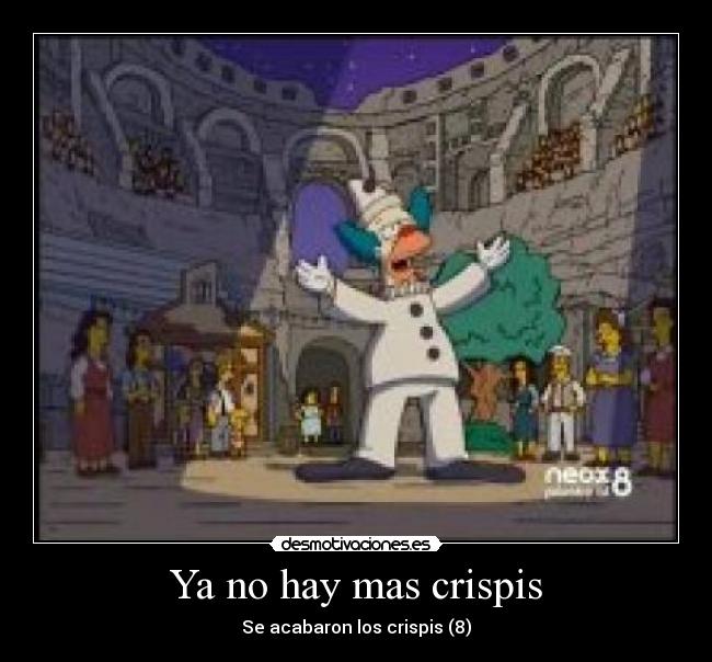 Ya no hay mas crispis -