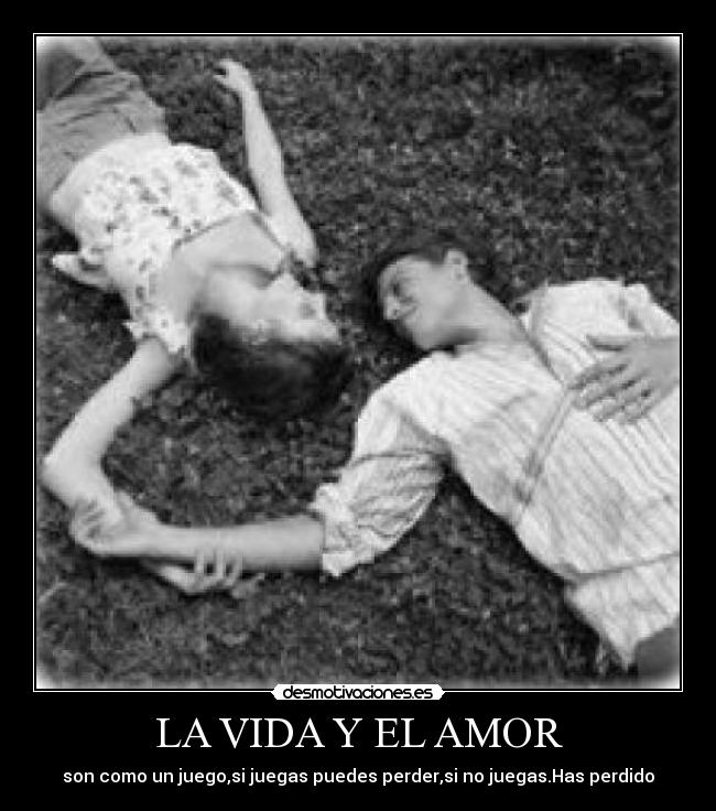 LA VIDA Y EL AMOR - 
