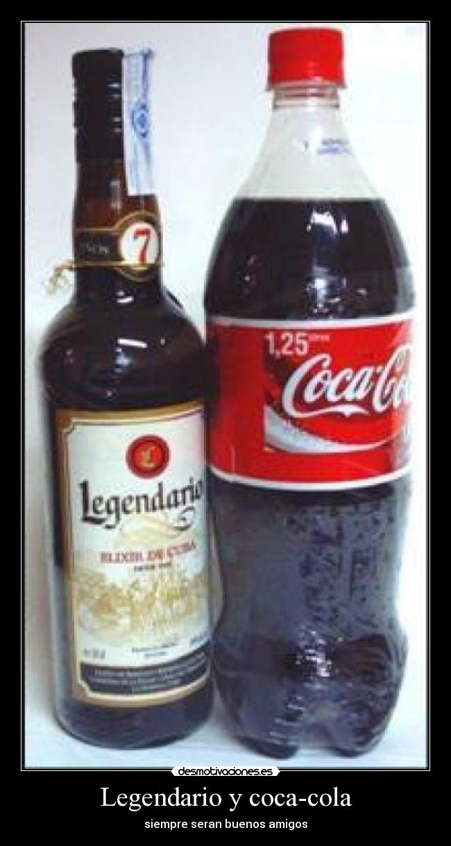 Legendario y coca-cola -