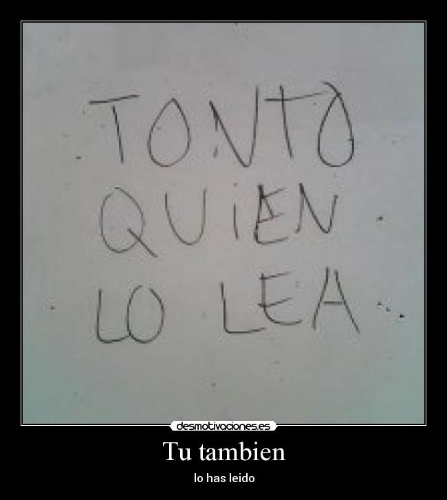 Tu tambien - lo has leido