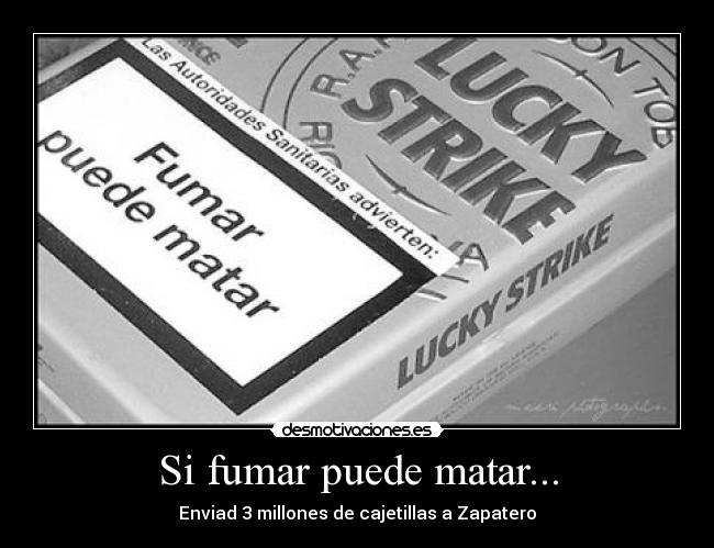 Si fumar puede matar... - 