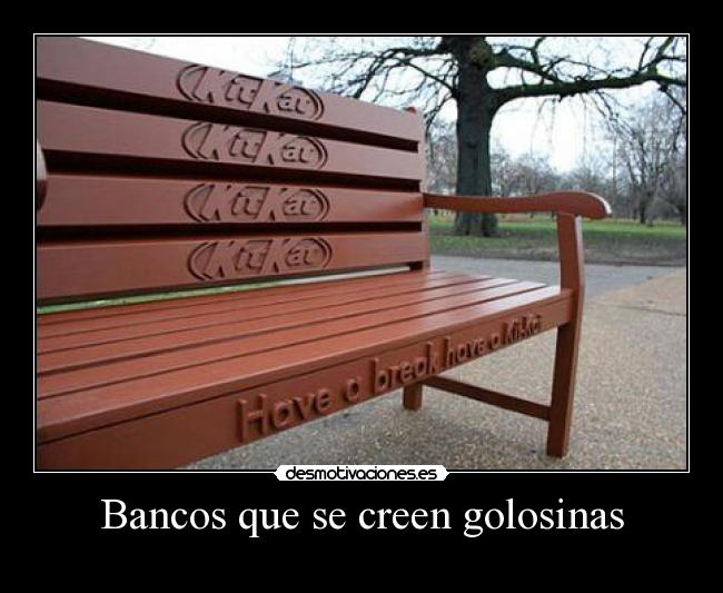 Bancos que se creen golosinas -