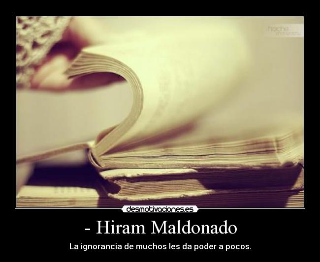 - Hiram Maldonado -
