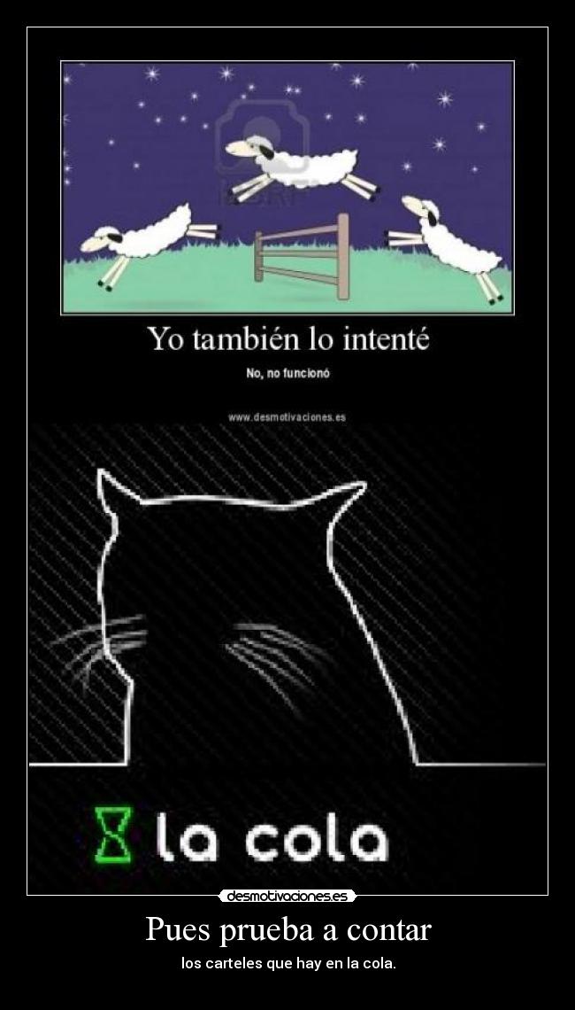 Pues prueba a contar - los carteles que hay en la cola.