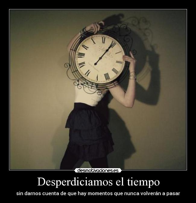 Desperdiciamos el tiempo - 