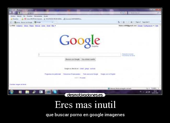 Eres mas inutil - que buscar porno en google imagenes