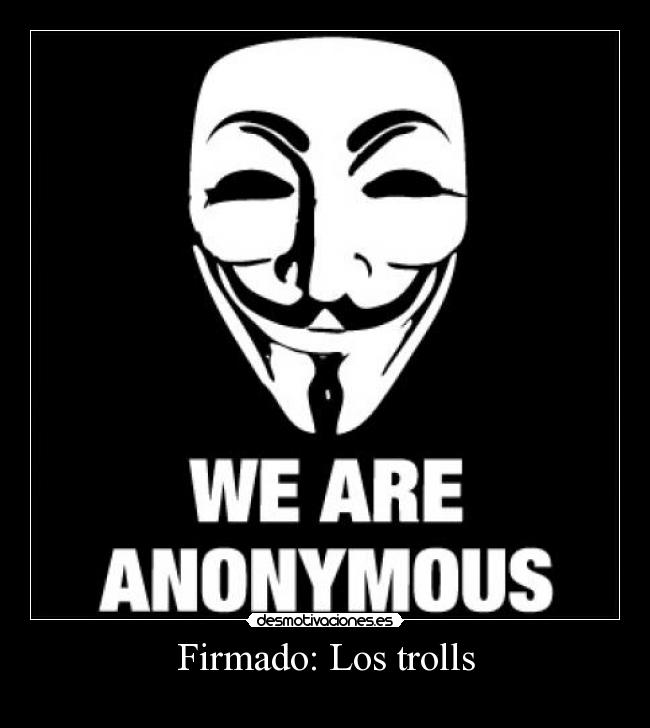 Firmado: Los trolls - 