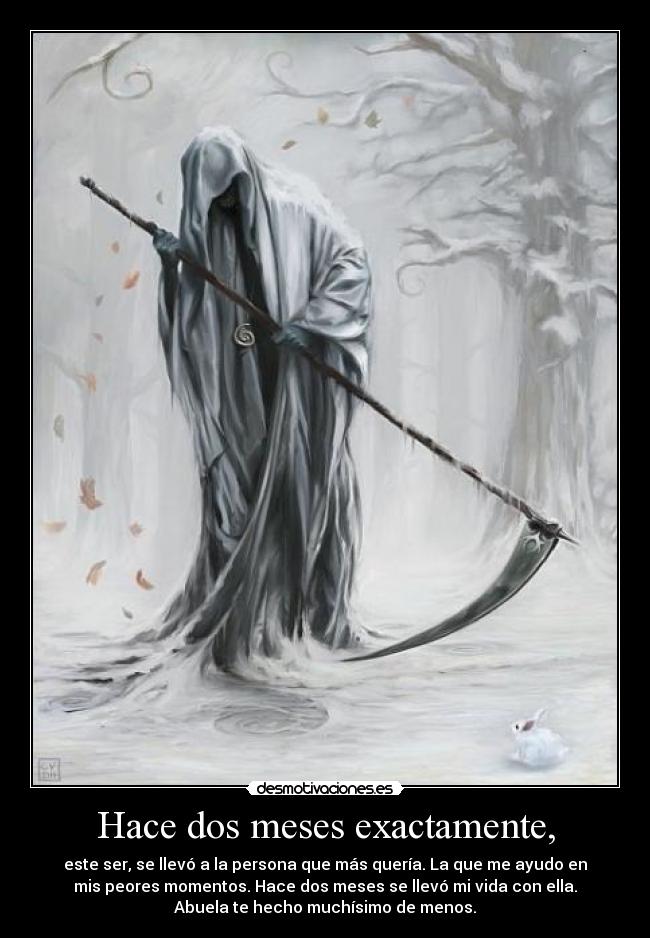 Hace dos meses exactamente, - 