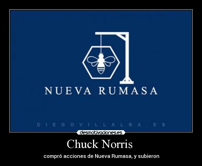 Chuck Norris  - compró acciones de Nueva Rumasa, y subieron