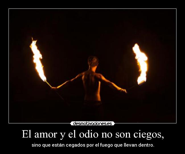 El amor y el odio no son ciegos, - 