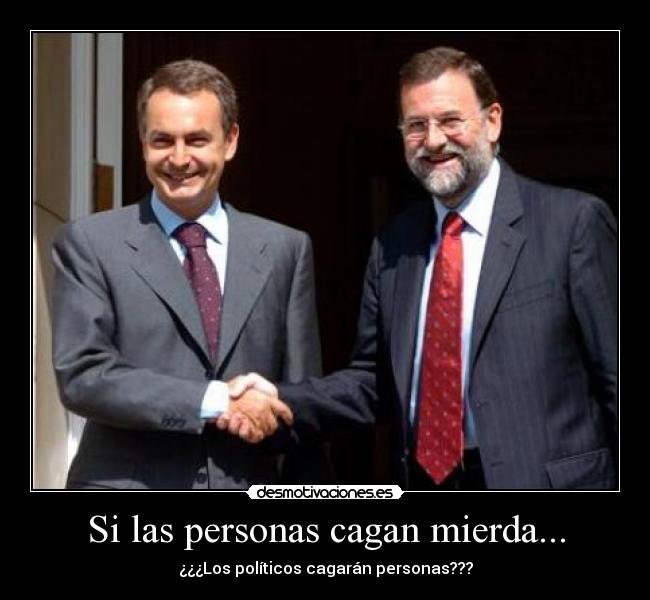 Si las personas cagan mierda... -