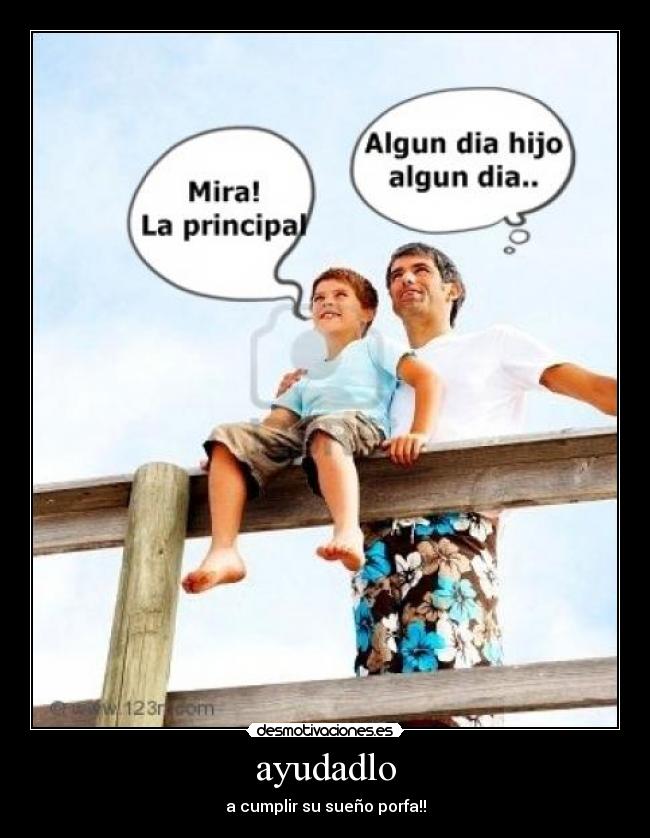 ayudadlo - a cumplir su sueño porfa!!