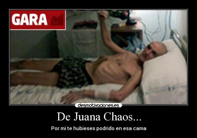 De Juana Chaos... -