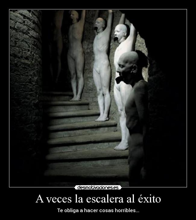 A veces la escalera al éxito -