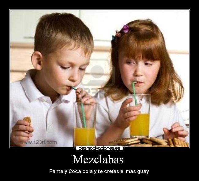 Mezclabas  - Fanta y Coca cola y te creías el mas guay 