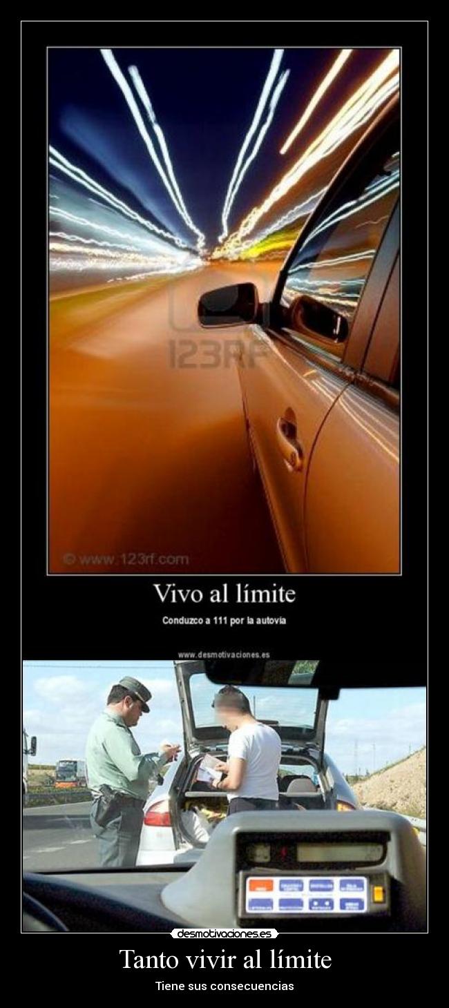 Tanto vivir al límite - Tiene sus consecuencias