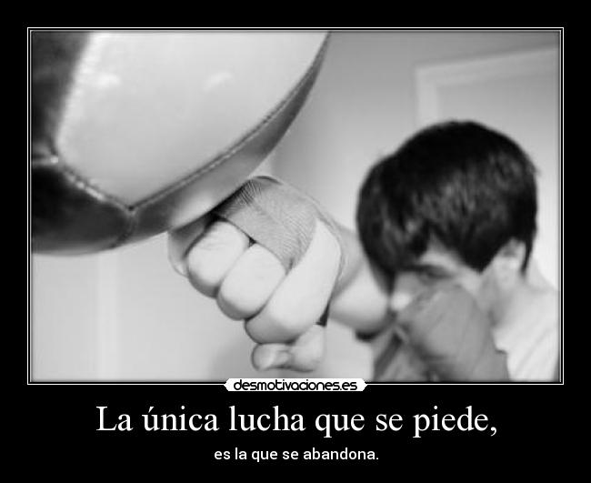 La única lucha que se piede, - 